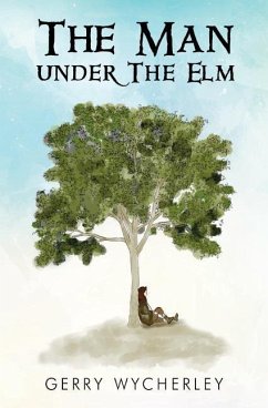 The Man Under the Elm - Wycherley, Gerry