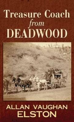 Treasure Coach from Deadwood - Elston, Allan Vaughan