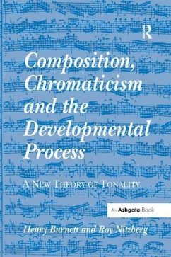 Composition, Chromaticism and the Developmental Process - Burnett, Henry; Nitzberg, Roy