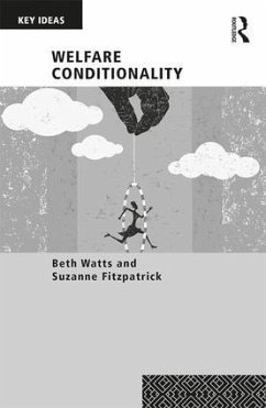 Welfare Conditionality - Watts, Beth (Heriot-Watt University, UK); Fitzpatrick, Suzanne (Heriot-Watt University, UK)