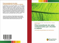 Fitorremediação de solos contaminados por chumbo e cádmio - de Souza Alves, Josineto;Alves Silva, Simone;Souza Fadigas, Francisco