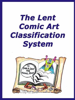 The Lent Comic Art Classification System - Lent, John A.; Rhode, Mike