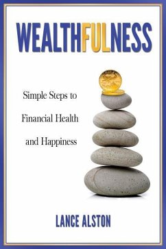 Wealthfulness: Simple Steps to Financial Health and Happiness - Alston, Lance