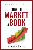 How to Market a Book: Third Edition (eBook, ePUB)