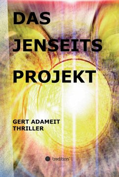 Das Jenseits Projekt (eBook, ePUB) - Adameit, Gert