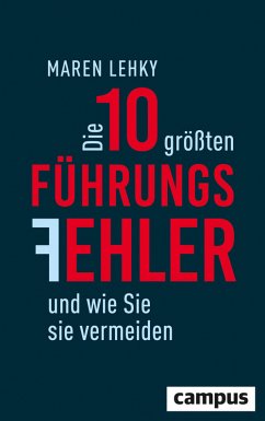 Die 10 größten Führungsfehler und wie Sie sie vermeiden (eBook, ePUB) - Lehky, Maren