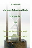 Johann Sebastian Bach komponiert Zeit (eBook, ePUB)