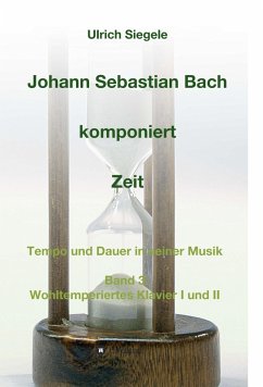 Johann Sebastian Bach komponiert Zeit (eBook, ePUB) - Siegele, Ulrich