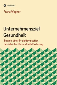 Unternehmensziel Gesundheit (eBook, ePUB) - Wagner, Franz