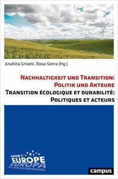 Nachhaltigkeit und Transition: Politik und Akteure. Transition écologique et durabilité: Politiques et acteurs (eBook, PDF)