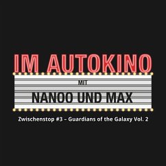 Im Autokino, Zwischenstop #3 - Guardians of the Galaxy, Vol. 2 (MP3-Download) - Nachtsheim, Max "Rockstah"; Nanoo, Chris