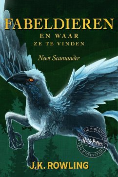 Fabeldieren en Waar Ze Te Vinden (eBook, ePUB) - Rowling, J. K.; Scamander, Newt