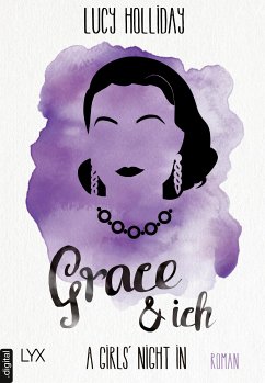 Grace & Ich / A Girls' Night In Bd.3 (eBook, ePUB) - Holliday, Lucy