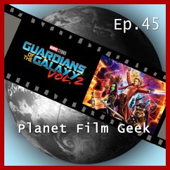 Planet Film Geek, PFG Episode 45: Guardians of the Galaxy, Vol. 2 (MP3-Download) - Schmidt, Johannes; Langley, Colin