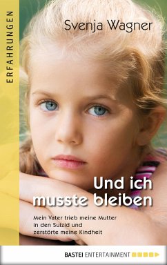 Und ich musste bleiben... (eBook, ePUB) - Wagner, Svenja