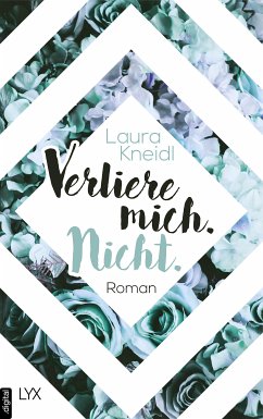 Verliere mich. Nicht. / Berühre mich nicht Bd.2 (eBook, ePUB) - Kneidl, Laura