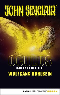 Oculus - Das Ende der Zeit / John Sinclair Oculus Bd.2 (eBook, ePUB) - Hohlbein, Wolfgang