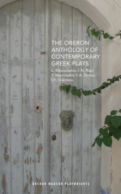 The Oberon Anthology of Contemporary Greek Plays (eBook, ePUB) - Kitsopoulou, Lena; Rapi, Nina; Mavritsakis, Yannis; Giannou, Charalampos; Dimou, Akis