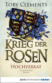 Hochverrat / Krieg der Rosen Bd.3 (eBook, ePUB)