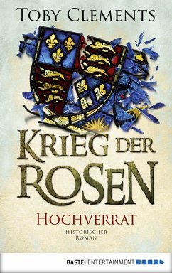 Hochverrat / Krieg der Rosen Bd.3 (eBook, ePUB) - Clements, Toby