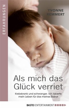 Als mich das Glück verriet (eBook, ePUB) - Remmert, Yvonne