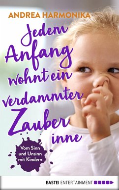 Jedem Anfang wohnt ein verdammter Zauber inne (eBook, ePUB) - Harmonika, Andrea