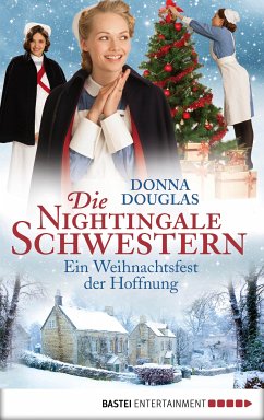 Ein Weihnachtsfest der Hoffnung / Die Nightingale Schwestern Bd.7 (eBook, ePUB) - Douglas, Donna