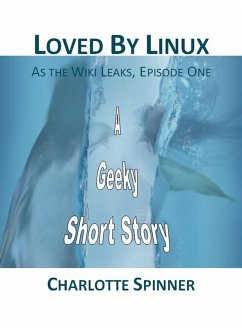 Loved by Linux (As the Wiki Leaks) (eBook, ePUB) - Spinner, Charlotte