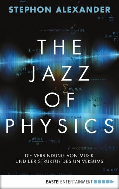 The Jazz of Physics (eBook, ePUB) - Alexander, Stephon H. S.
