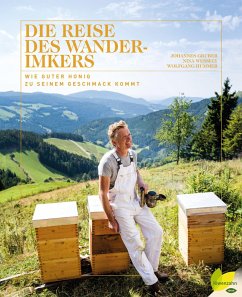 Die Reise des Wanderimkers (eBook, ePUB) - Gruber, Johannes; Wessely, Nina