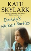 Daddy's Wicked Parties: The Most Shocking True Story of Child Abuse Ever Told (Skylark Child Abuse True Stories, #2) (eBook, ePUB)