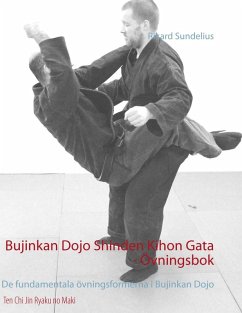Bujinkan Dojo Shinden Kihon Gata - Övningsbok (eBook, ePUB) - Sundelius, Rikard
