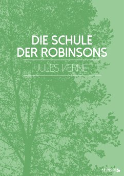 Die Schule der Robinsons (eBook, ePUB) - Verne, Jules