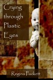 Crying through Plastic Eyes (eBook, ePUB)