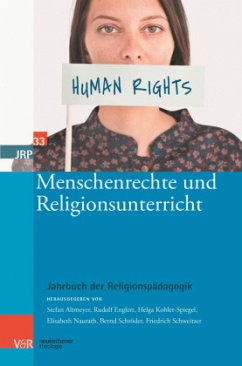 Menschenrechte und Religionsunterricht / Jahrbuch der Religionspädagogik (JRP) Bd.33