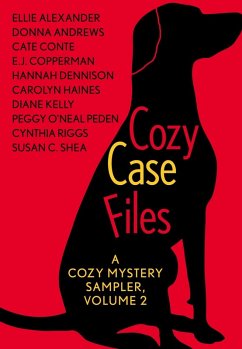 Cozy Case Files: A Cozy Mystery Sampler, Volume 2 (eBook, ePUB) - Riggs, Cynthia; Copperman, E. J.; Dennison, Hannah; Shea, Susan C.; Peden, Peggy O'Neal; Haines, Carolyn; Kelly, Diane; Alexander, Ellie; Andrews, Donna; Conte, Cate
