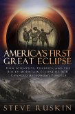 America's First Great Eclipse: How Scientists, Tourists, and the Rocky Mountain Eclipse of 1878 Changed Astronomy Forever (eBook, ePUB)