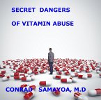 Secret Dangers of Vitamins Abuse (eBook, ePUB)