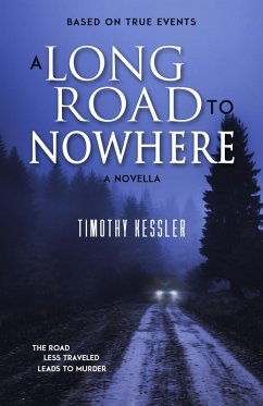 A Long Road to Nowhere (eBook, ePUB) - Kessler, Timothy