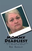 Mommy Deadliest: A Shocking True Crime Story of a Murdering Mother (eBook, ePUB)