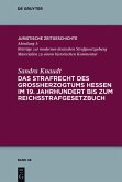 Das Strafrecht des Großherzogtums Hessen im 19. Jahrhundert bis zum Reichsstrafgesetzbuch (eBook, PDF)