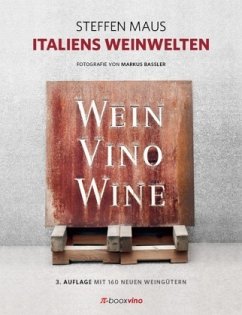 Italiens Weinwelten: Wein, Vino, Wine. Mit 160 neuen Weingütern. Ausgezeichnet mit der GAD Goldmedaille