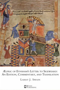 AElfric of Eynsham's Letter to Sigeweard: An Edition, Commentary, and Translation (eBook, ePUB) - Swain, Larry J.