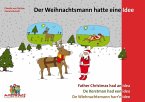 Der Weihnachtsmann hatte eine Idee - Father Christmas had an idea - De Kerstman had een idee