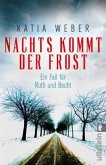 Nachts kommt der Frost / Ruth und Becht Bd.1