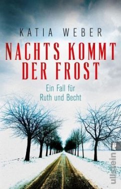 Nachts kommt der Frost / Ruth und Becht Bd.1 - Weber, Katia