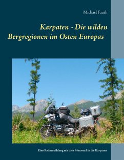 Karpaten - Die wilden Bergregionen im Osten Europas - Fauth, Michael