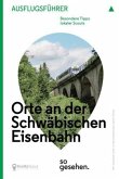 Stuttgart Ausflugsführer: Orte an der Schwäbischen Eisenbahn so gesehen Stuttgart Ausflugsführer: Orte an der Schwäbischen Eisenbahn so gesehen
