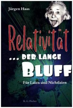 Relativität ... der lange Bluff - Haas, Jürgen