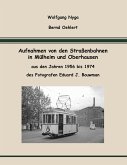 Aufnahmen von den Straßenbahnen in Mülheim und Oberhausen